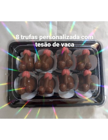 8 trufas personalizadas, com tesão de vaca.